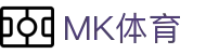 MK体育（MK sports）中国 · 官方平台
